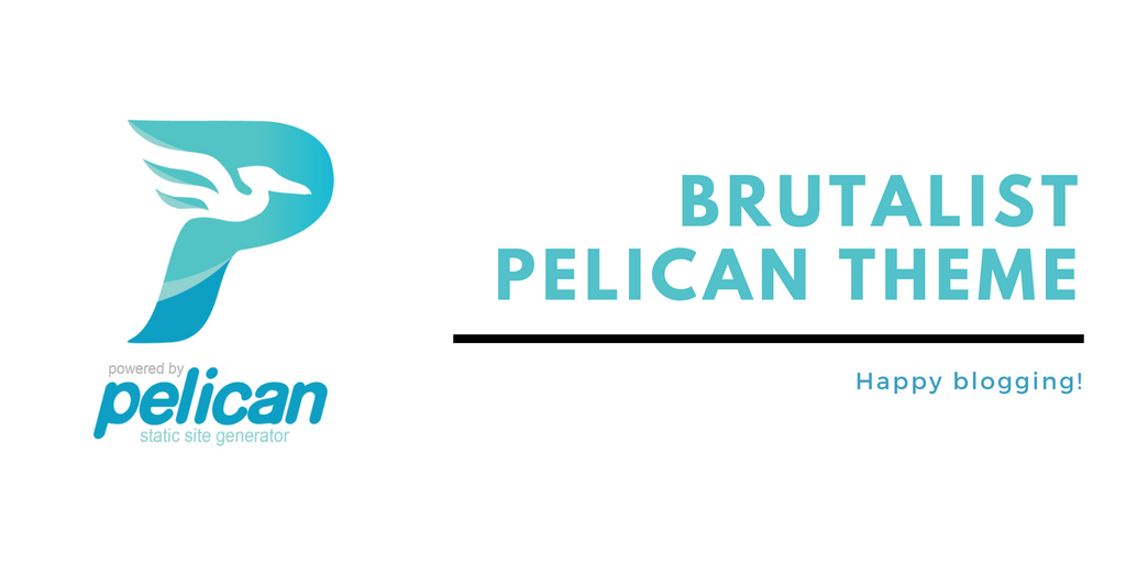 Brutalist Pelican Theme